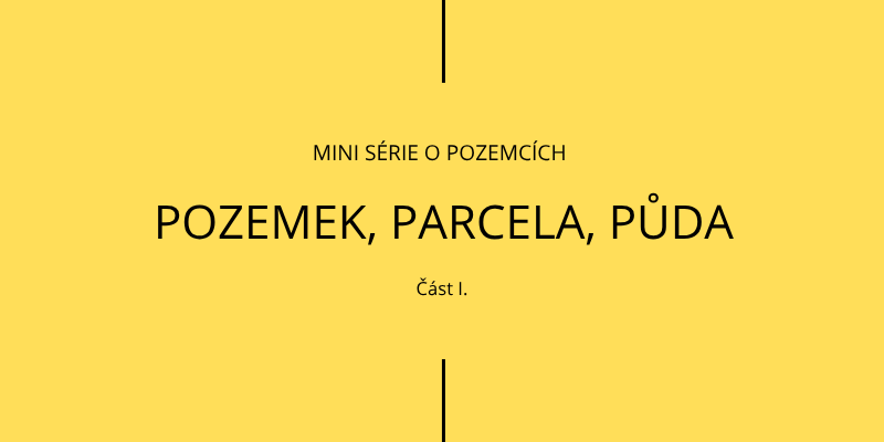 Jaký je rozdíl mezi pozemkem a parcelou