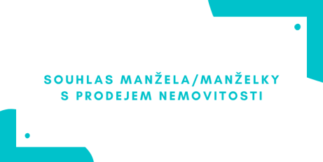 Souhlas manžela/manželky s prodejem nemovitosti